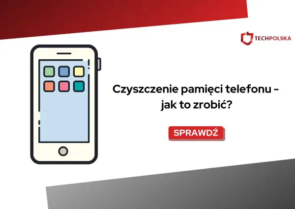 Ilustracja telefonu z ikonami aplikacji. Tekst: "Czyszczenie pamięci telefonu – jak to zrobić?". Dowiedz się, jak wyczyścić telefon ze śmieci.